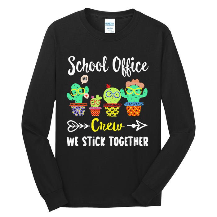 School Office Crew We Stick Together Funny Cactus Tall Long Sleeve T-Shirt