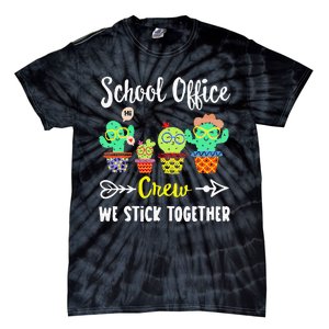 School Office Crew We Stick Together Funny Cactus Tie-Dye T-Shirt