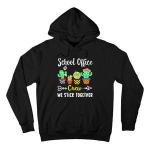 School Office Crew We Stick Together Funny Cactus Tall Hoodie