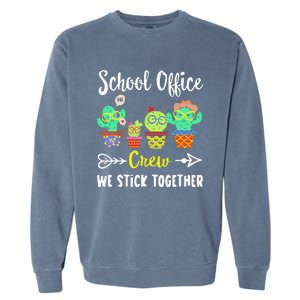 School Office Crew We Stick Together Funny Cactus Garment-Dyed Sweatshirt