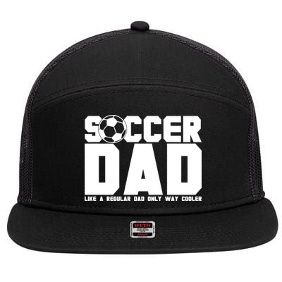 Soccer Dad Like A Regular Dad But Way Cooler 7 Panel Mesh Trucker Snapback Hat