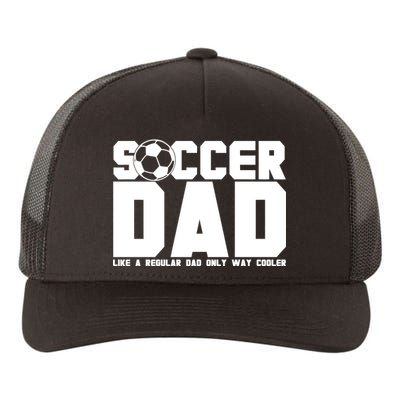 Soccer Dad Like A Regular Dad But Way Cooler Yupoong Adult 5-Panel Trucker Hat