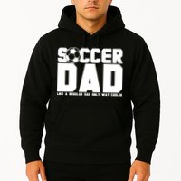 Soccer Dad Like A Regular Dad But Way Cooler Hoodie
