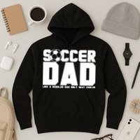 Soccer Dad Like A Regular Dad But Way Cooler Hoodie