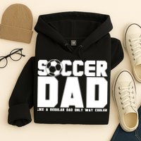 Soccer Dad Like A Regular Dad But Way Cooler Hoodie