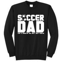Soccer Dad Like A Regular Dad But Way Cooler Sweatshirt