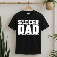 Soccer Dad Like A Regular Dad But Way Cooler T-Shirt