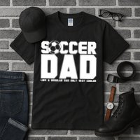 Soccer Dad Like A Regular Dad But Way Cooler Tall T-Shirt