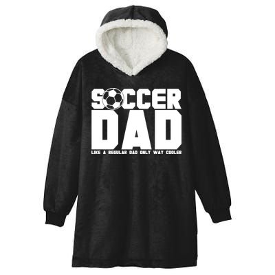 Soccer Dad Like A Regular Dad But Way Cooler Hooded Wearable Blanket