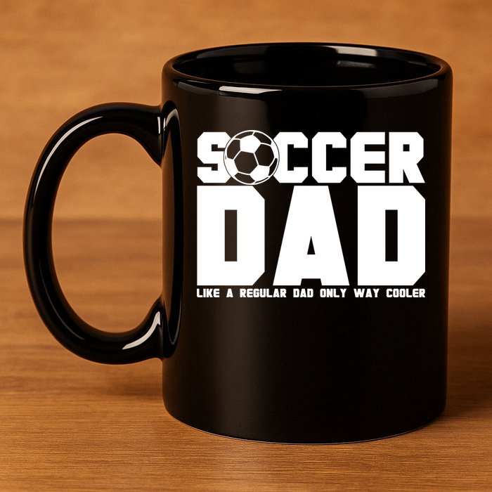 Soccer Dad Like A Regular Dad But Way Cooler 11oz C Handle Ceramic Mug