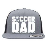 Soccer Dad Like A Regular Dad But Way Cooler Flat Bill Trucker Hat