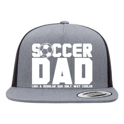 Soccer Dad Like A Regular Dad But Way Cooler Flat Bill Trucker Hat