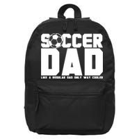 Soccer Dad Like A Regular Dad But Way Cooler 16 in Basic Backpack