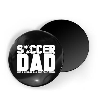 Soccer Dad Like A Regular Dad But Way Cooler Magnet