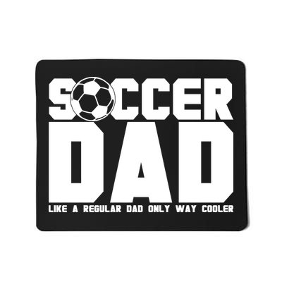 Soccer Dad Like A Regular Dad But Way Cooler Mousepad