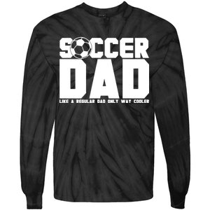 Soccer Dad Like A Regular Dad But Way Cooler Tie-Dye Long Sleeve Shirt