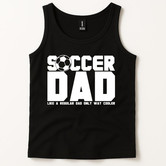 Soccer Dad Like A Regular Dad But Way Cooler Tank Top
