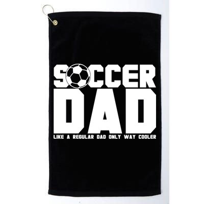 Soccer Dad Like A Regular Dad But Way Cooler Golf Towel
