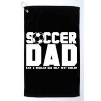 Soccer Dad Like A Regular Dad But Way Cooler Golf Towel