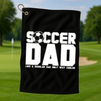 Soccer Dad Like A Regular Dad But Way Cooler Golf Towel