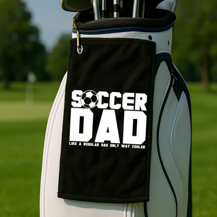 Soccer Dad Like A Regular Dad But Way Cooler Golf Towel