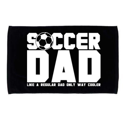 Soccer Dad Like A Regular Dad But Way Cooler Microfiber Hand Towel