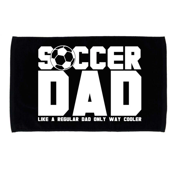 Soccer Dad Like A Regular Dad But Way Cooler Microfiber Hand Towel