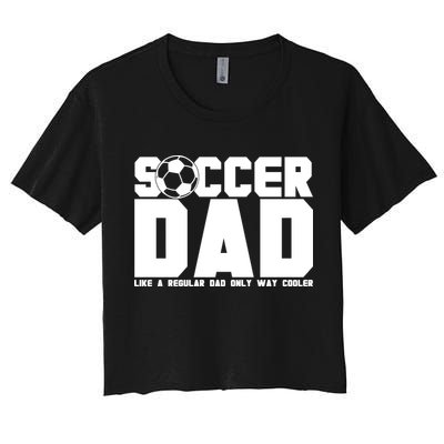 Soccer Dad Like A Regular Dad But Way Cooler Crop Top