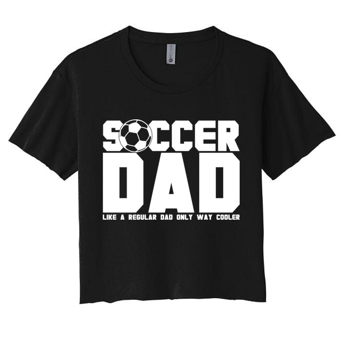 Soccer Dad Like A Regular Dad But Way Cooler Crop Top