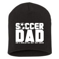 Soccer Dad Like A Regular Dad But Way Cooler Short Acrylic Beanie