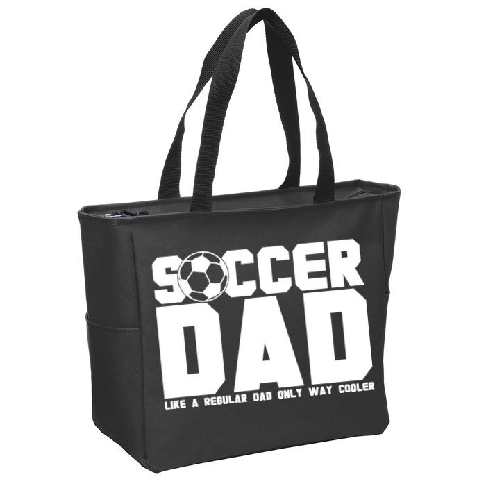 Soccer Dad Like A Regular Dad But Way Cooler Zip Tote Bag
