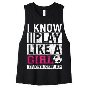 Soccer I Know I Play Like a Girl Women's Racerback Cropped Tank