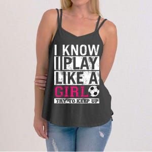 Soccer I Know I Play Like a Girl Women's Strappy Tank