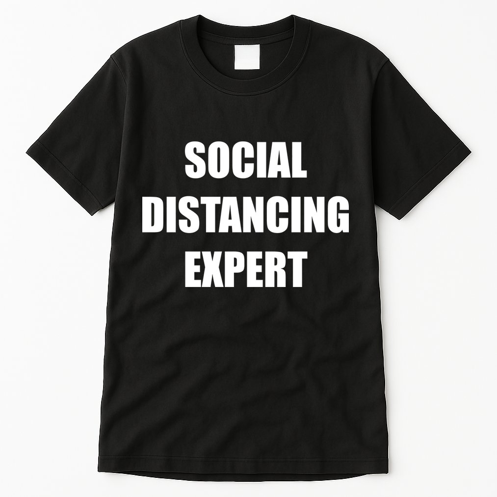 Social Distancing Expert Tall T-Shirt