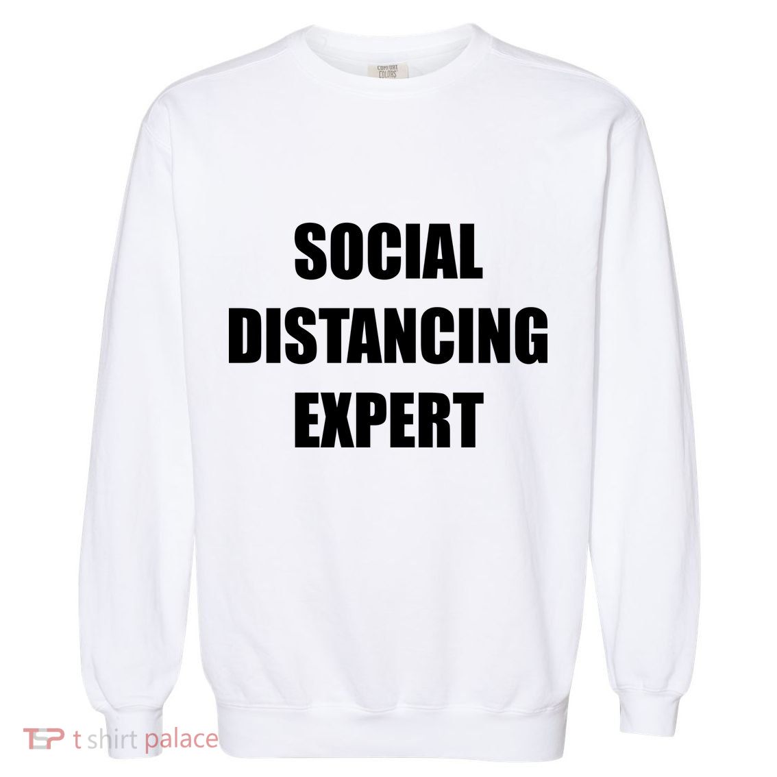 Social Distancing Expert Garment-Dyed Sweatshirt