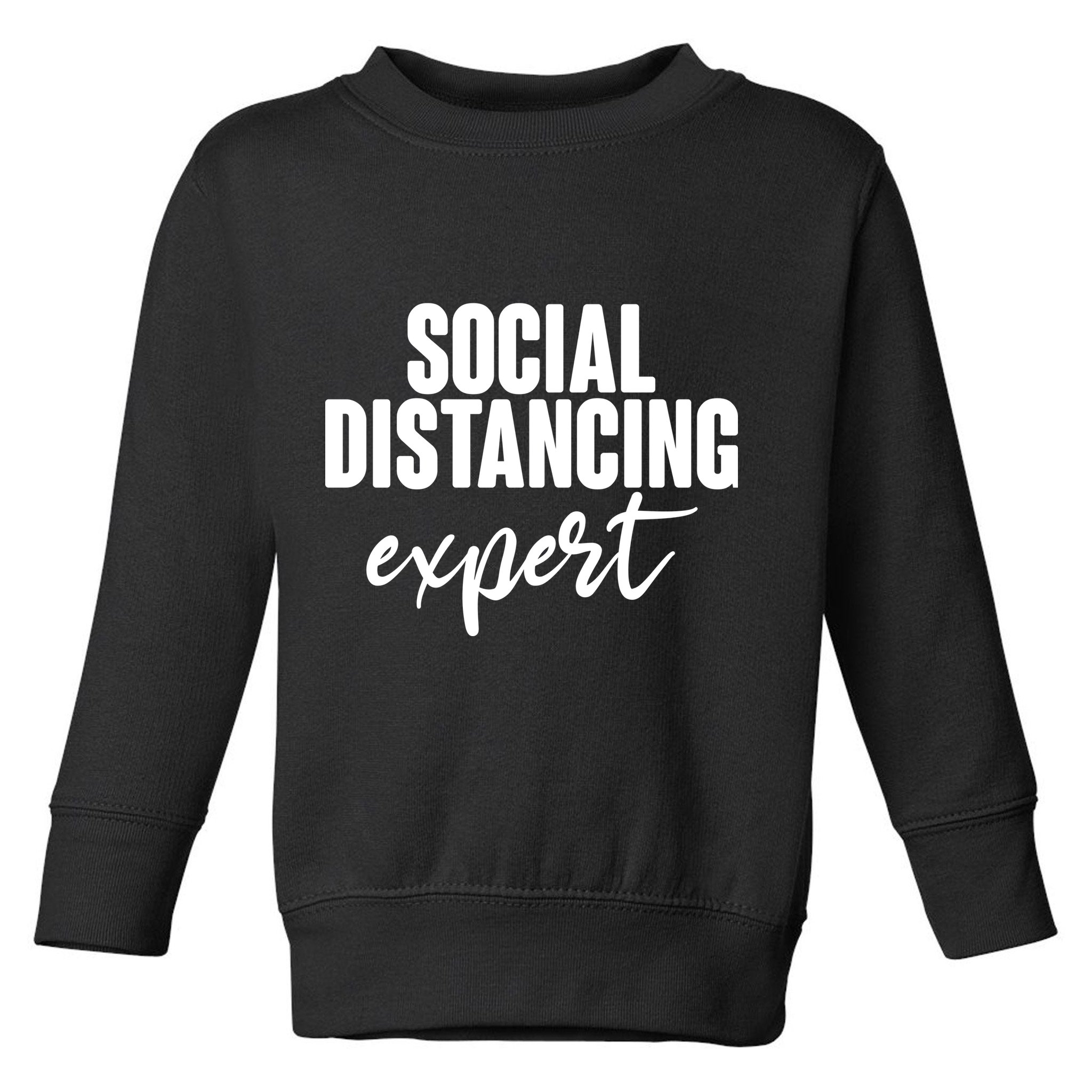 Social Distancing Expert Funny Pandemic Toddler Sweatshirt