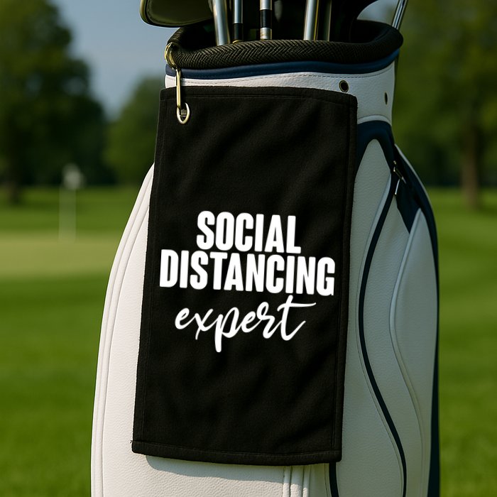 Social Distancing Expert Funny Pandemic Golf Towel
