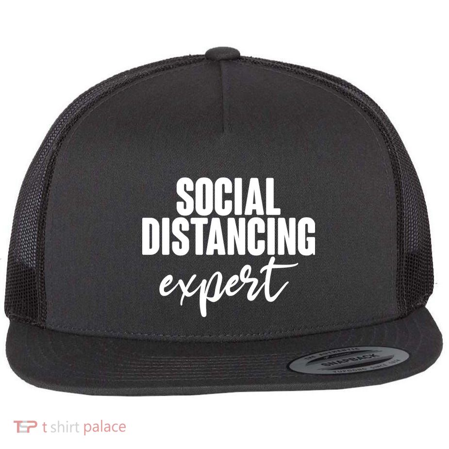 Social Distancing Expert Funny Pandemic Flat Bill Trucker Hat