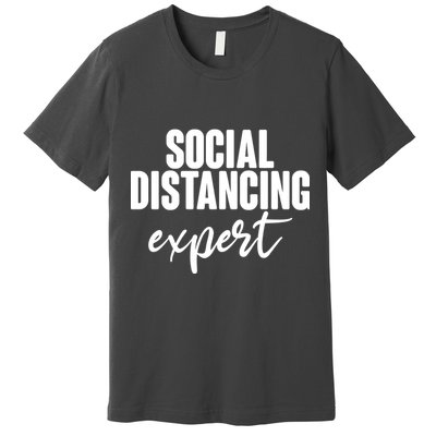 Social Distancing Expert Funny Pandemic Premium T-Shirt
