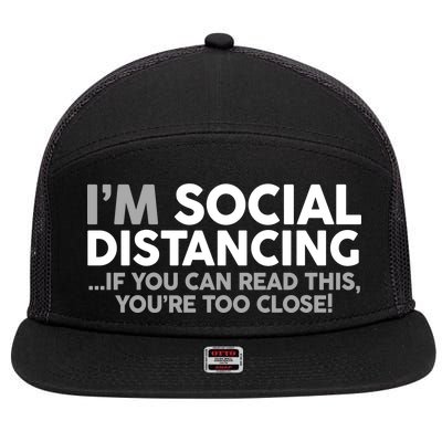 Social Distancing If You Can Read This You're Too Close 7 Panel Mesh Trucker Snapback Hat