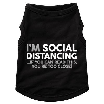 Social Distancing If You Can Read This You're Too Close Doggie Tank
