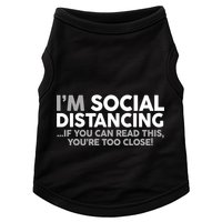Social Distancing If You Can Read This You're Too Close Doggie Tank