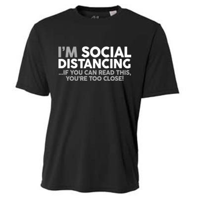 Social Distancing If You Can Read This You're Too Close Cooling Performance Crew T-Shirt