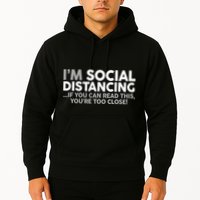 Social Distancing If You Can Read This You're Too Close Hoodie