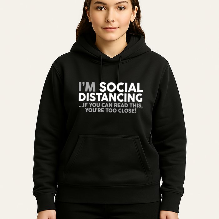 Social Distancing If You Can Read This You're Too Close Hoodie