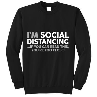 Social Distancing If You Can Read This You're Too Close Sweatshirt
