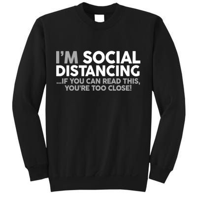 Social Distancing If You Can Read This You're Too Close Sweatshirt