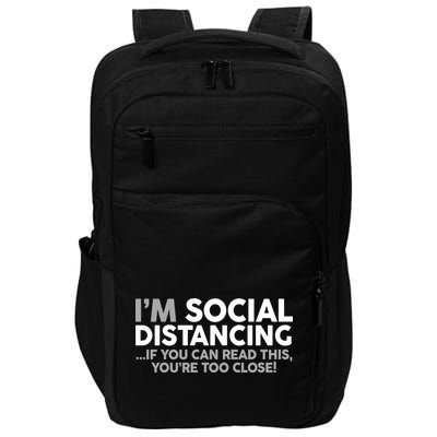 Social Distancing If You Can Read This You're Too Close Impact Tech Backpack