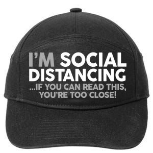 Social Distancing If You Can Read This You're Too Close 7-Panel Snapback Hat