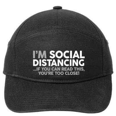 Social Distancing If You Can Read This You're Too Close 7-Panel Snapback Hat